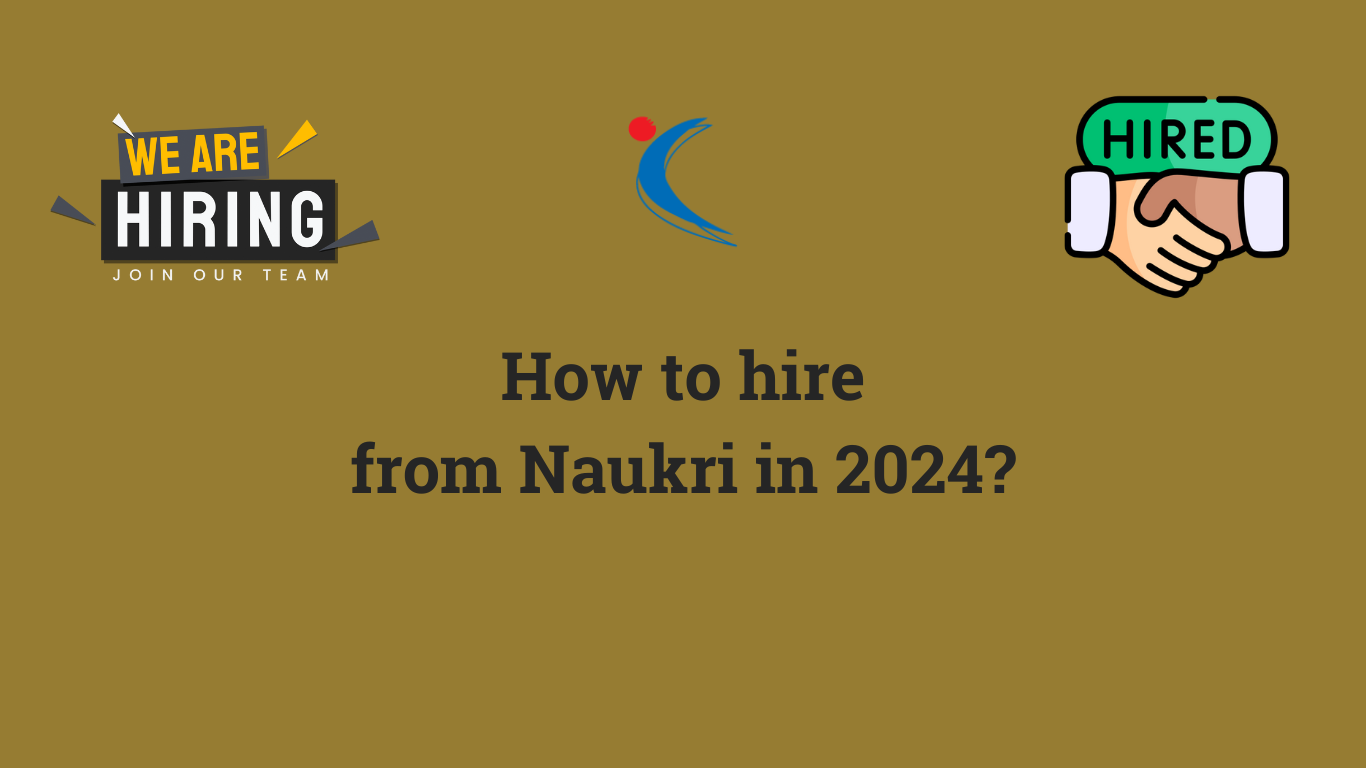 How To Hire Candidates From Naukri In 2024 How To Hire Candidates From Naukri In 2024