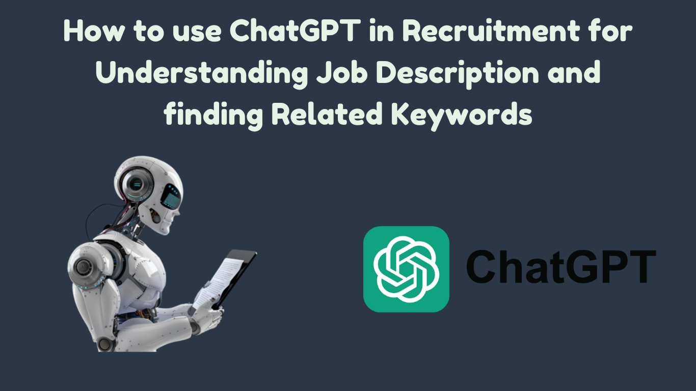 How to Use ChatGPT in Recruitment: Understanding Job Descriptions 