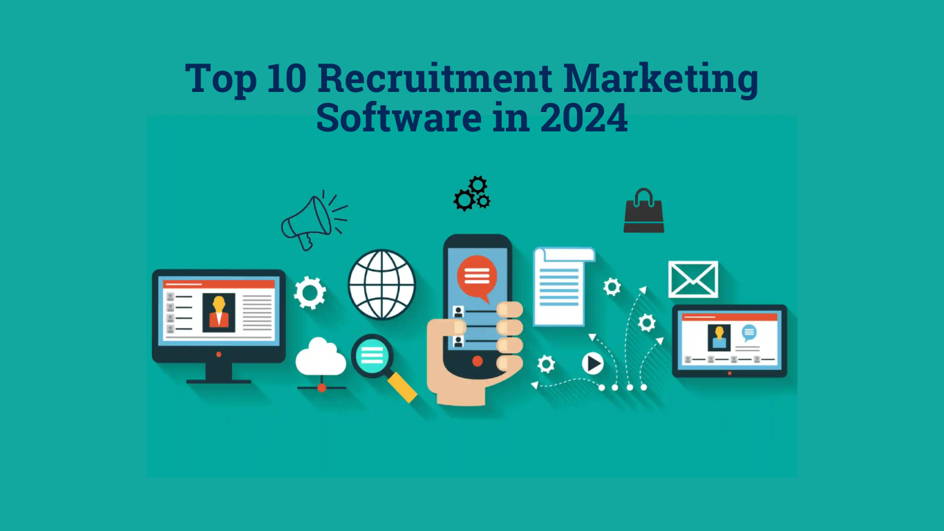 Top 10 Recruitment Marketing Software in 2024