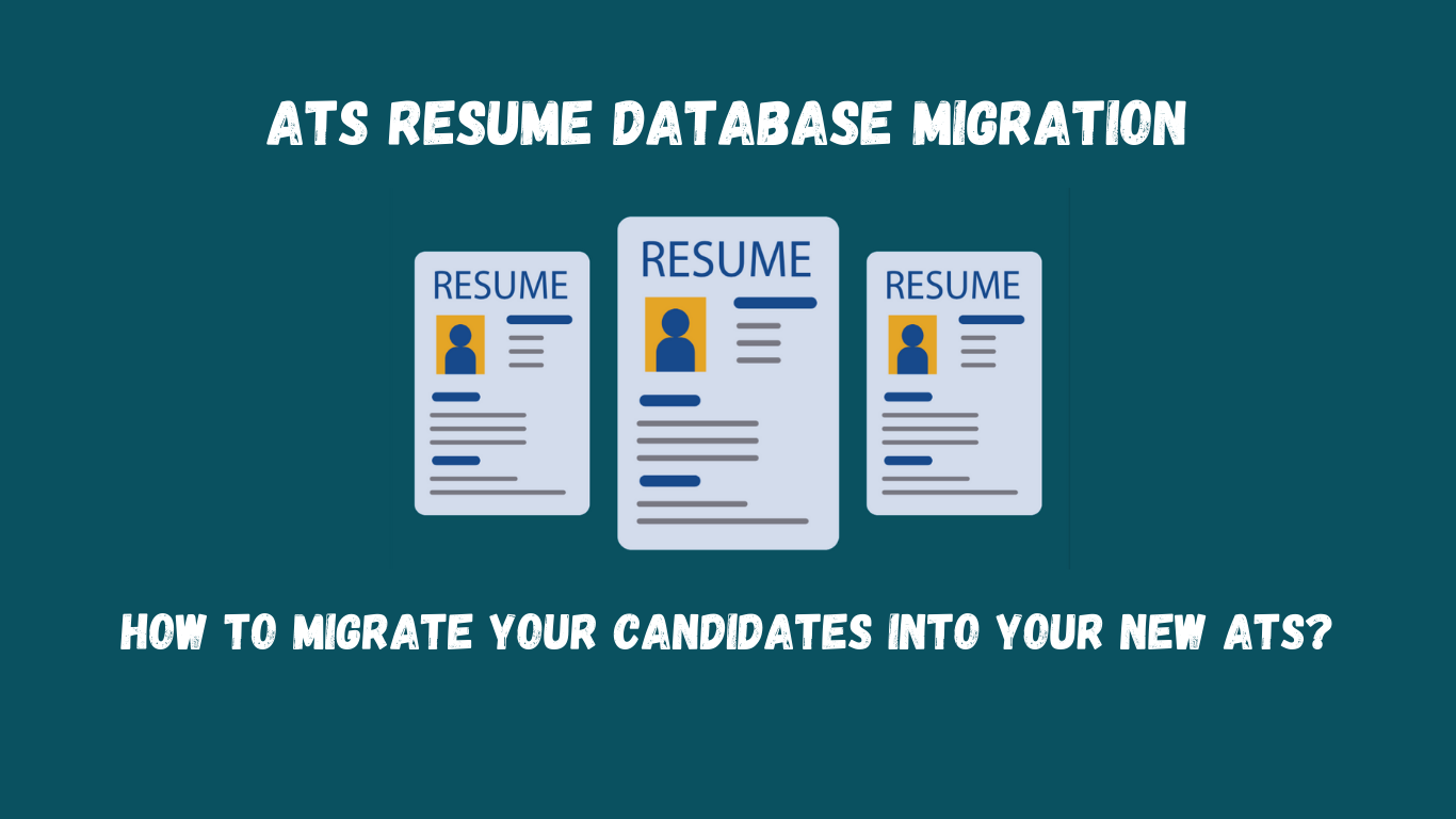 ATS Resume Database Migration: How to Migrate Your Candidates into Your New ATS