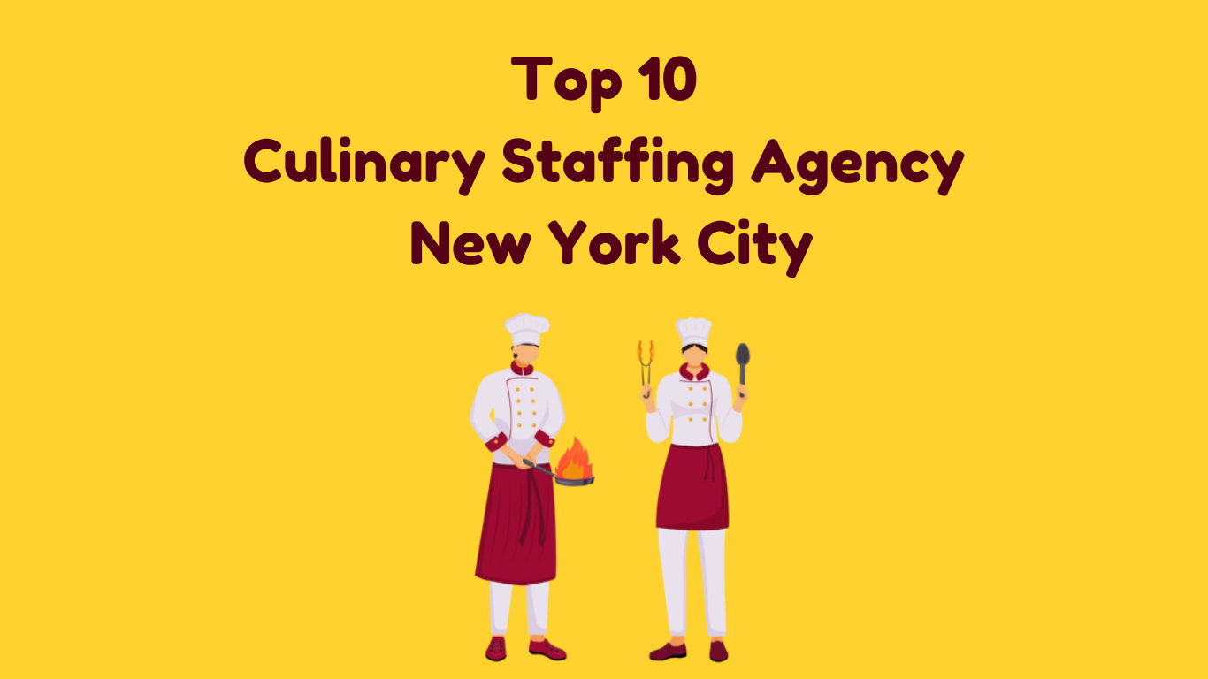Top 10 Culinary Staffing Agency in New York City