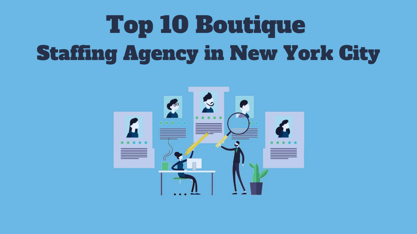 Top 10 Boutique Staffing Agencies in New York City