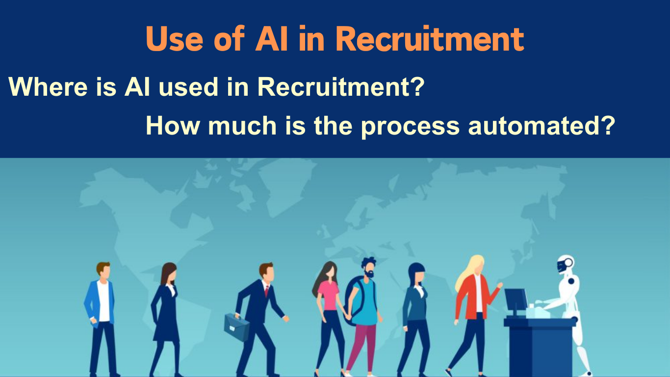 The Use of AI in Recruitment: Where is AI used in Recruitment? How much is the process automated?