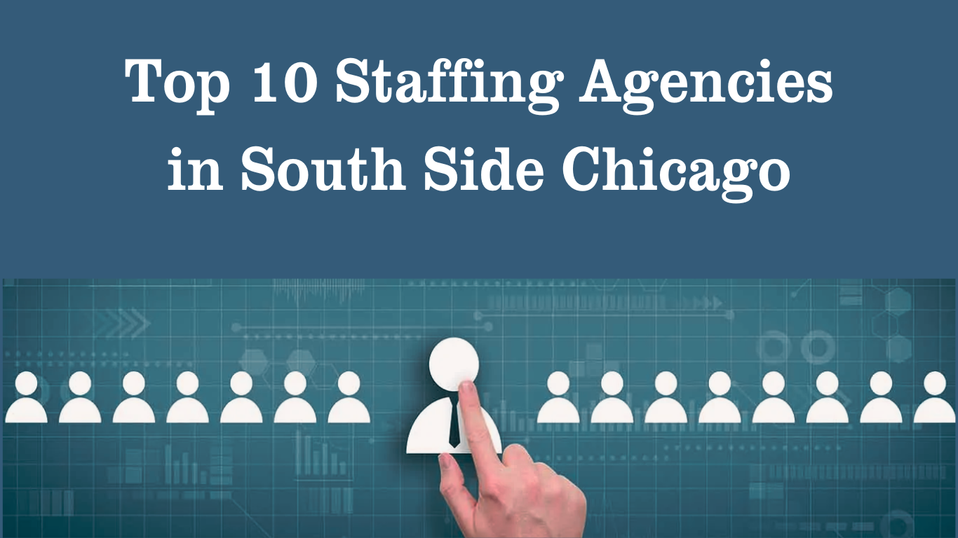 Top 10 Staffing Agencies in South Side Chicago