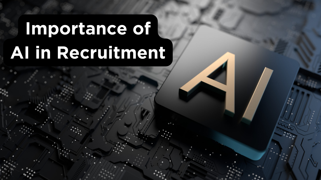 The Importance of AI in Recruitment: Why Everyone Should and Will Use AI in Some Capacity?