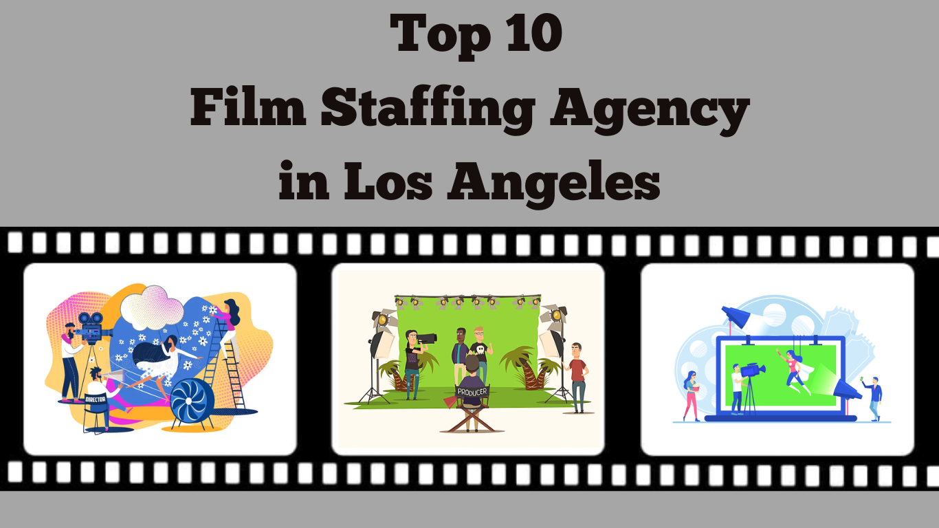 Top 10 Film Staffing Agencies in Los Angeles