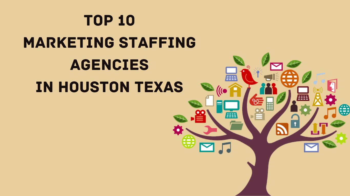 Top 10 Marketing Staffing Agencies in Houston, Texas