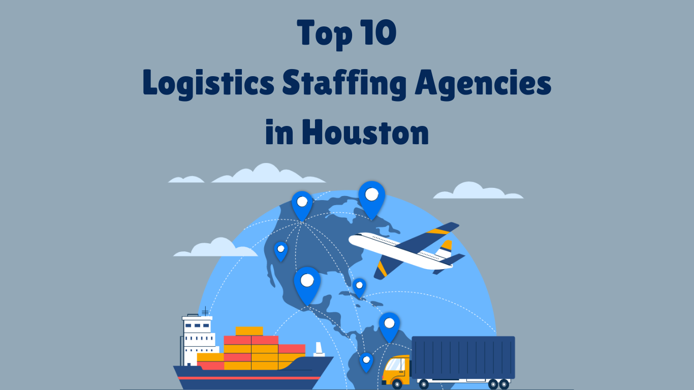 Top 10 Logistics Staffing Agencies in Houston, Texas