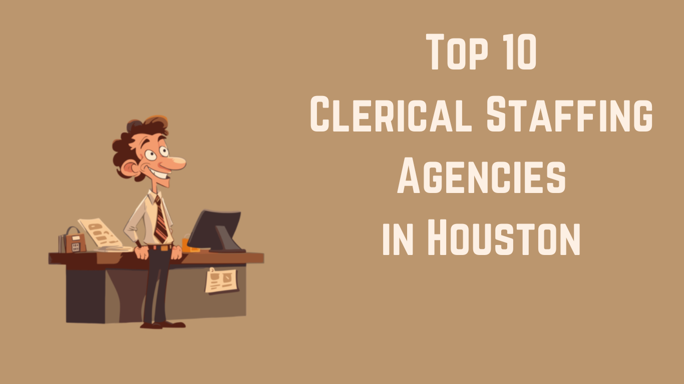 Top 10 Clerical Staffing Agencies in Houston, Texas