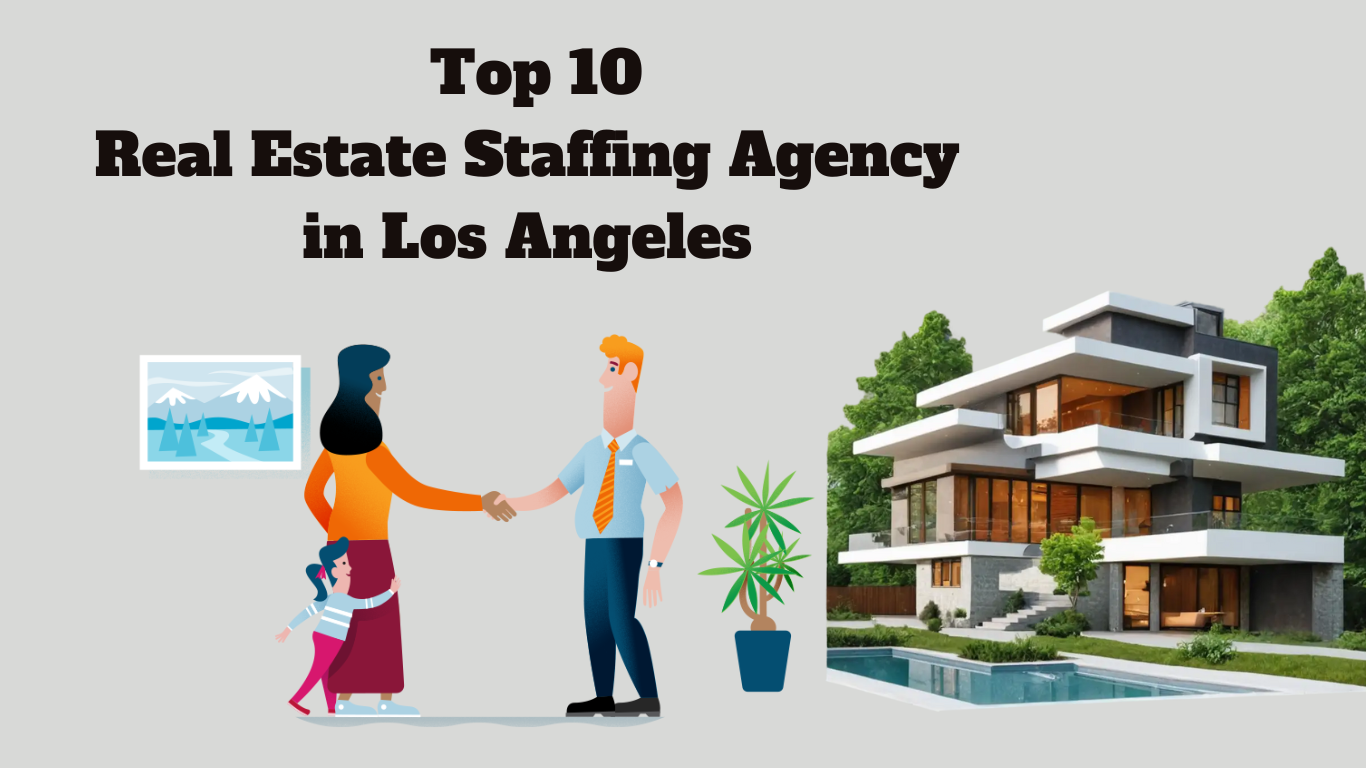 Top 10 Real Estate Staffing Agencies in Los Angeles