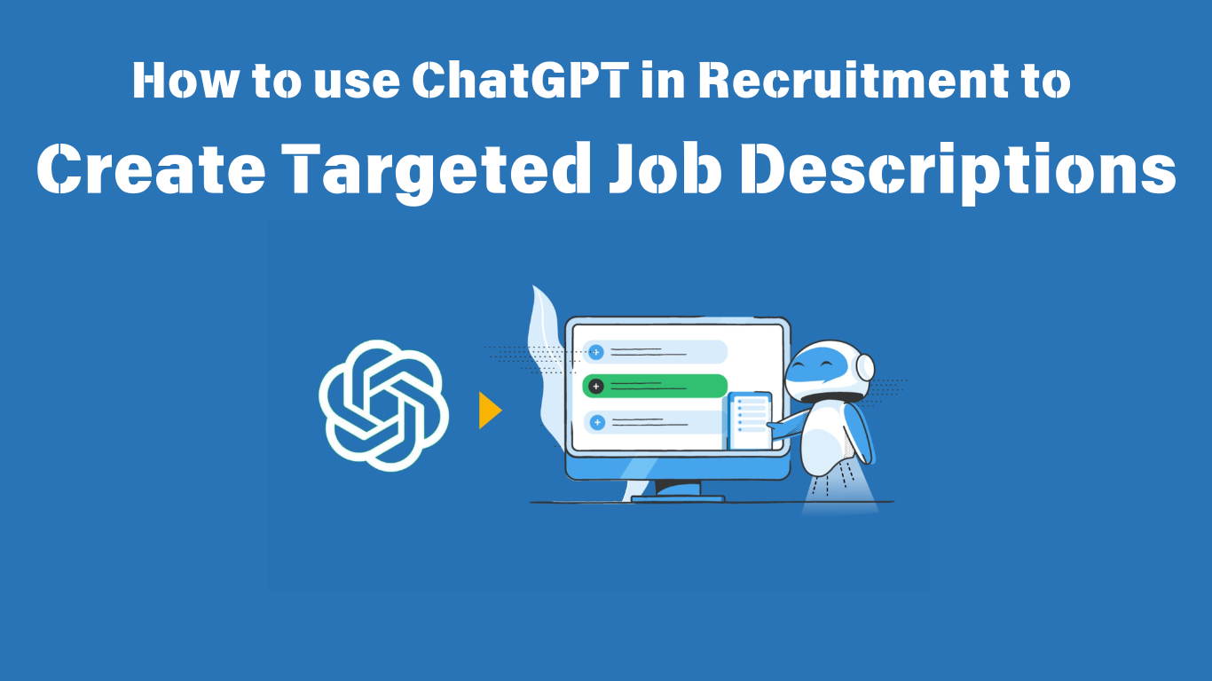 How to Use ChatGPT in Recruitment: Creating Targeted Job Descriptions