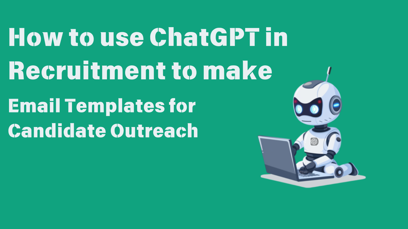 How to Use ChatGPT in Recruitment: Email Templates for Candidate Outreach