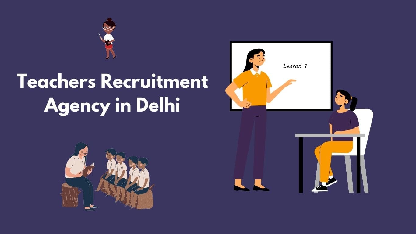 Teachers Recruitment Agency in Delhi