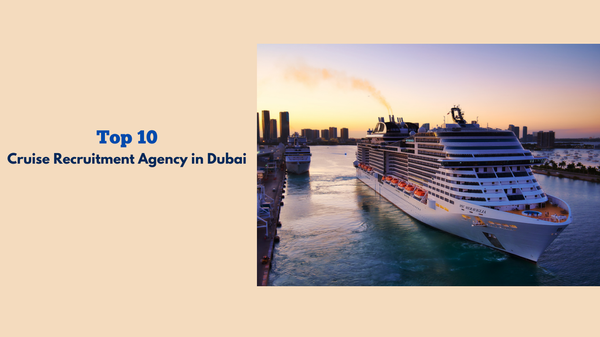 Cruise Recruitment Agency in Dubai