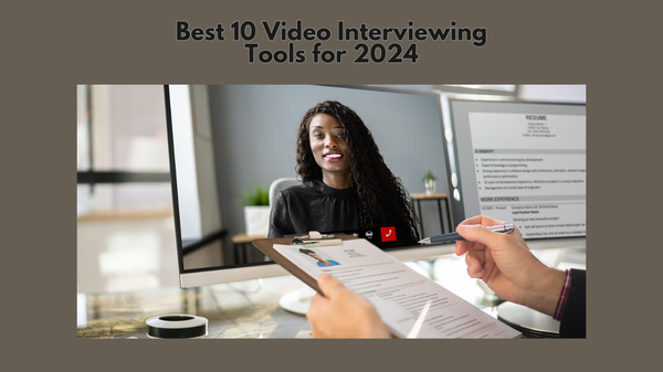 Best 10 Video Interviewing Tools for 2024