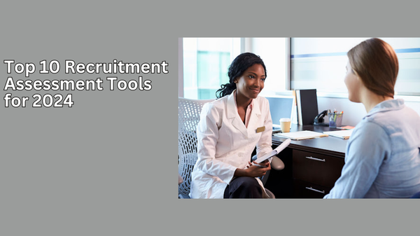 Top 10 Recruitment Assessment Tools for 2024