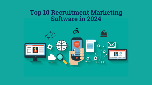 Top 10 Recruitment Marketing Software in 2024