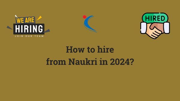 How to Hire Candidates from Naukri in 2024?