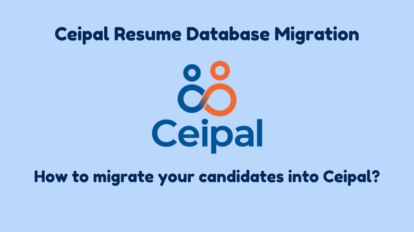 Ceipal Resume Database Migration: How to Migrate Your Candidates into Ceipal