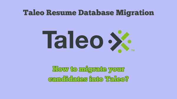 Taleo Resume Database Migration: How to Migrate Your Candidates into Taleo