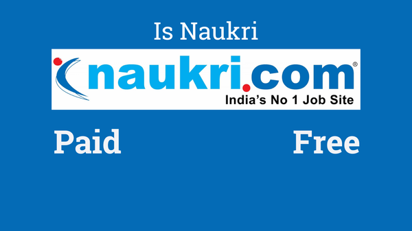 Is Naukri Free or Paid?