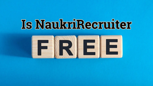 Is Naukri Recruiter Free?