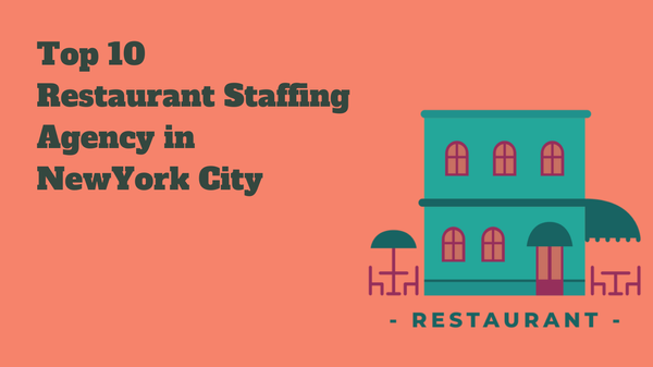 Top 10 Restaurant Staffing Agencies in New York City