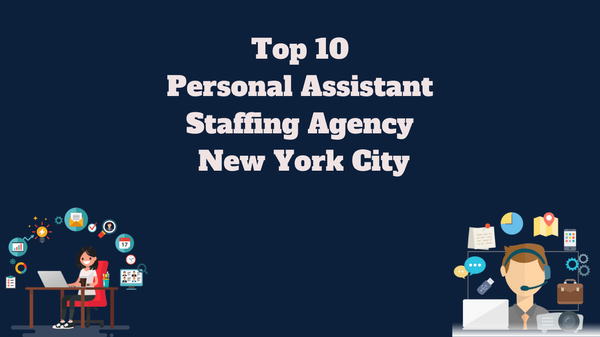 Top 10 Personal Assistant Staffing Agency in New York City