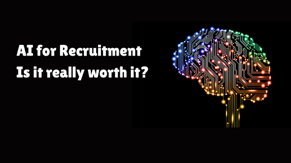 Is AI Really Worth It in Recruitment?