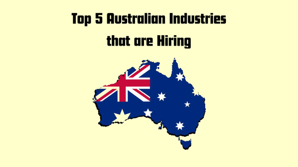 Top 5 Australian Industries that are hiring