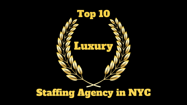 Top 10 Luxury Staffing Agency in New York City