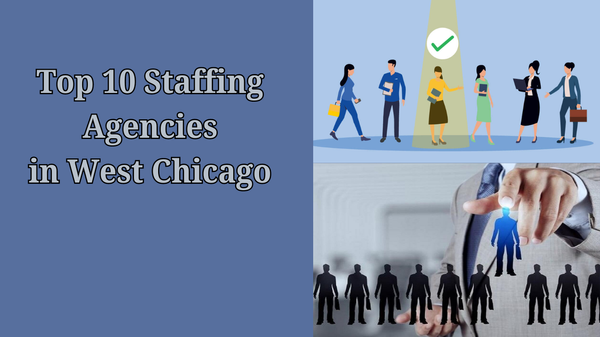 Top 10 Staffing Agencies in West Chicago