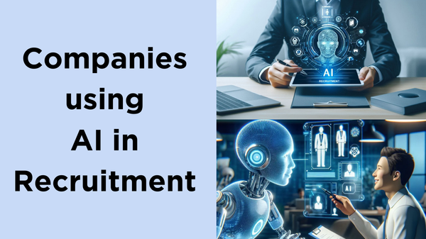 Companies Using AI in Recruitment: What Kind of Companies Use AI in Recruitment Now?