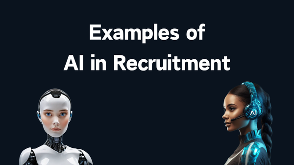 Examples of AI in Recruitment