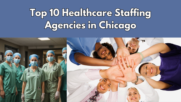 Top 10 Healthcare Staffing Agencies in Chicago