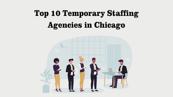 Top 10 Temporary Staffing Agencies in Chicago