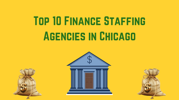 Top 10 Finance Staffing Agencies in Chicago, IL