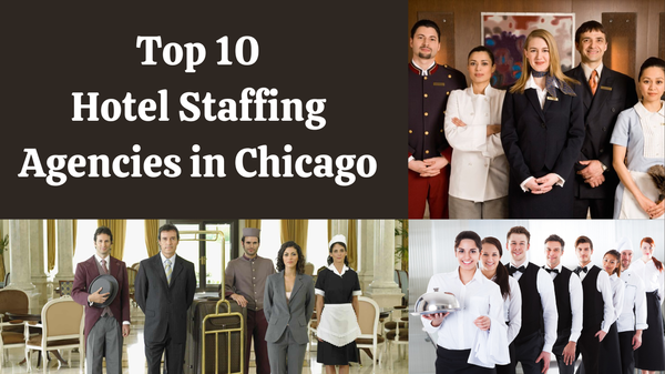 Top 10 Hotel Staffing Agencies in Chicago, IL