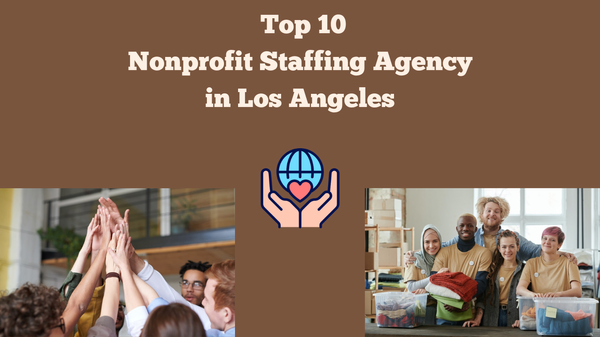 Top 10 Non-Profit Staffing Agencies in Los Angeles