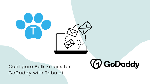 How to Configure GoDaddy for Sending Bulk Mailers to Candidates Through Tobu.ai