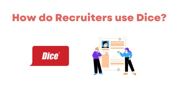 How Recruiters Use Dice