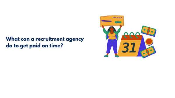 What can a recruitment agency do to get paid on time?