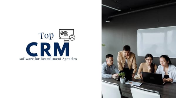 Top CRM Software Solutions for Recruitment Agencies