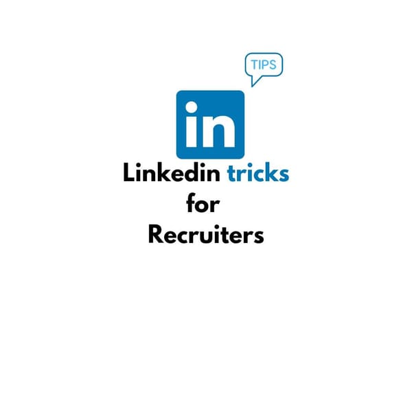 LinkedIn Tricks for Recruiters