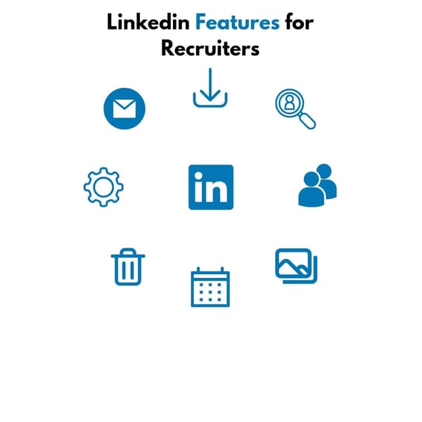 LinkedIn Features for Recruiters