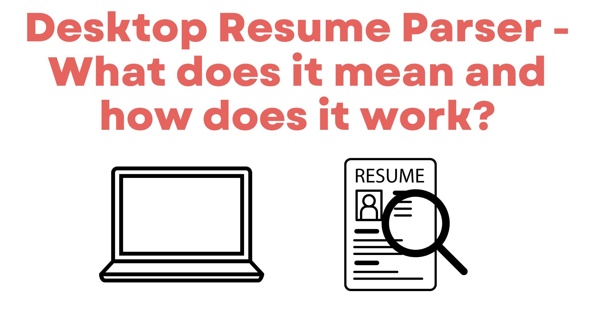 Desktop Resume Parser What does - Desktop Resume Parser