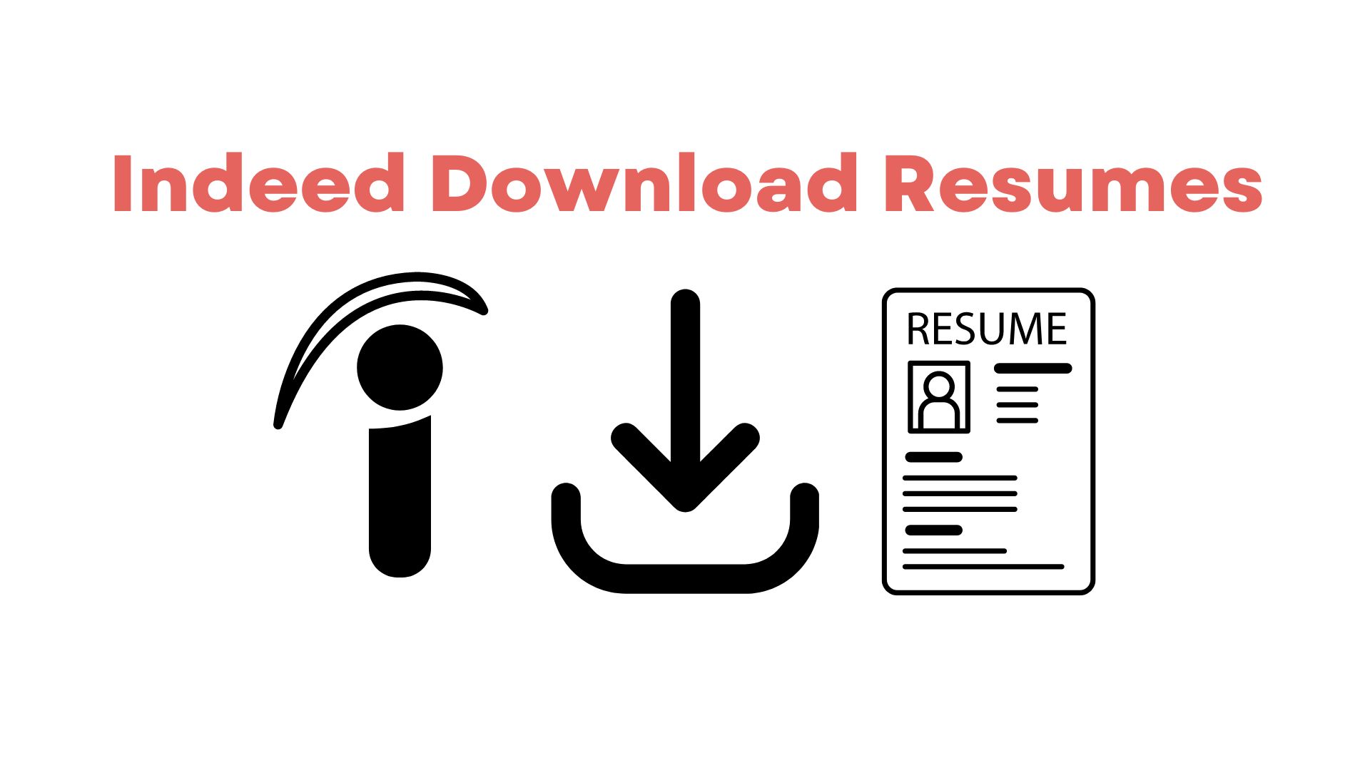 Indeed Resume Database download: Is there a way to download Indeed resumes?